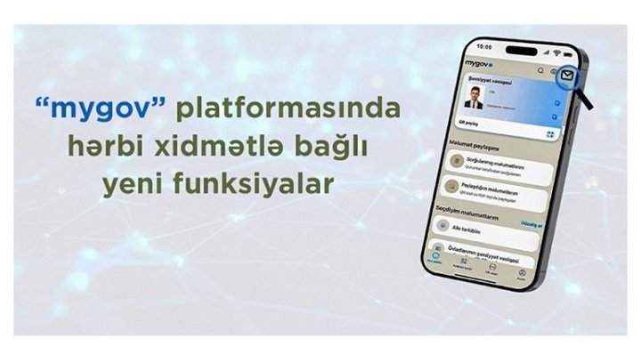 Hərbi xidmətlə bağlı “mygov” platformasına yeni funksiyalar əlavə olunub