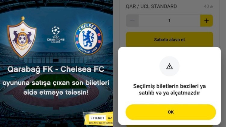 “Qarabağ” - “Çelsi” oyununun biletləri satışda: Sistem çökdü, ucuzları yoxa çıxdı - FOTO