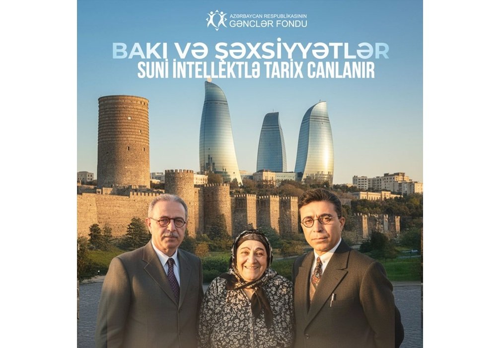 “Bakı və Şəxsiyyətlər: Süni İntellektlə Tarix Canlanır” fərdi layihəsi uğurla yekunlaşdırılıb