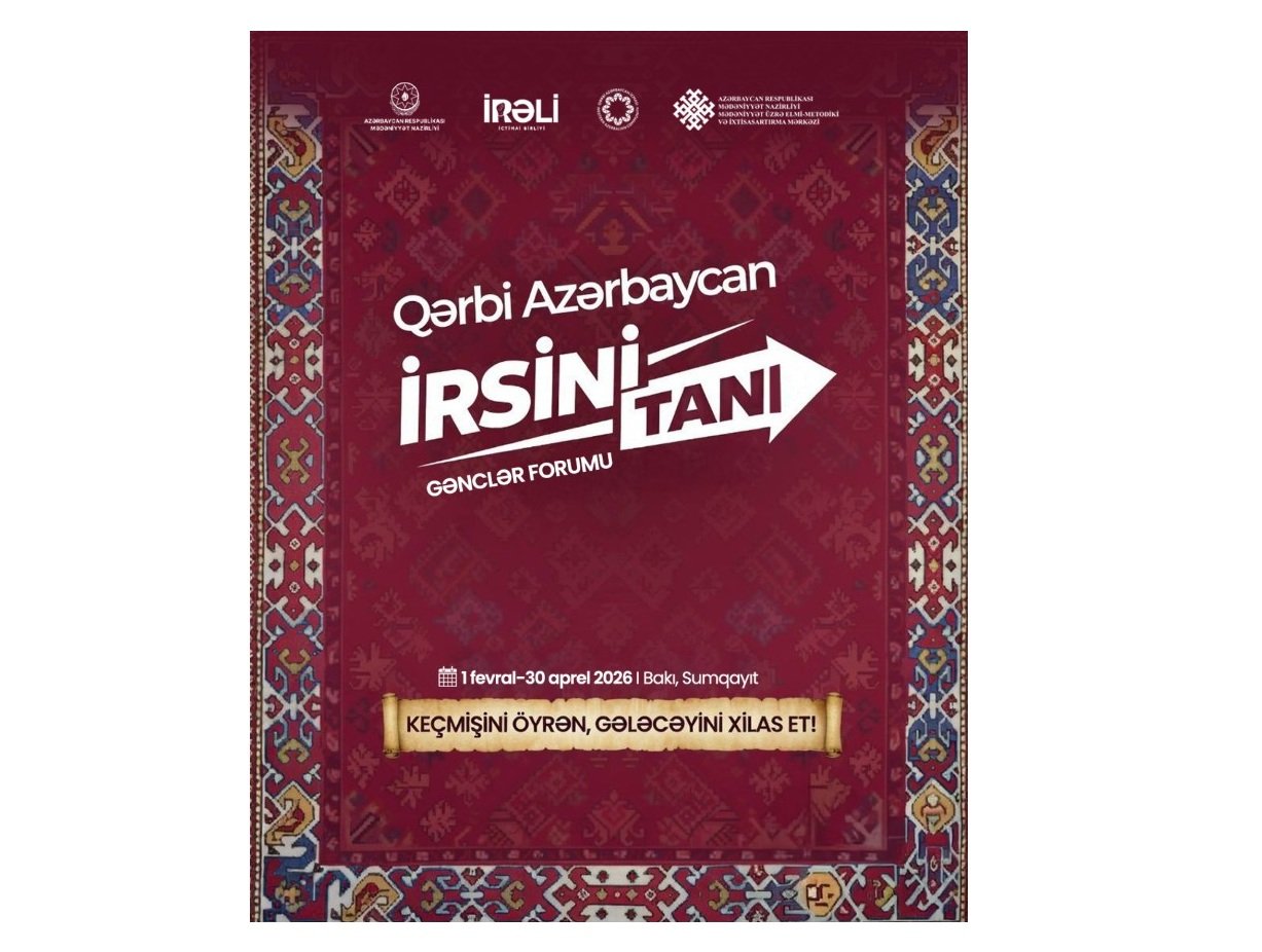 “Qərbi Azərbaycan İrsini Tanı” Gənclər Formuna start verilir
