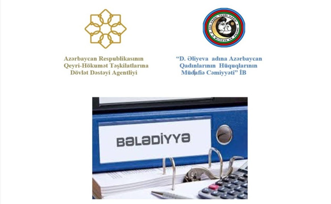 "Bələdiyyə fəaliyyəti – problemlər, perspektivlər” layihəsi həyata keçirilir