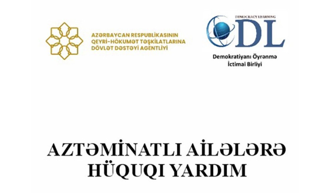 “Aztəminatlı ailələrə hüquqi yardım” layihəsinin icrasına başlanıb