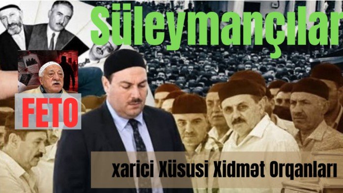 “Süleymançılar”, “FETO” və Xarici Xüsusi Xidmət Orqanları