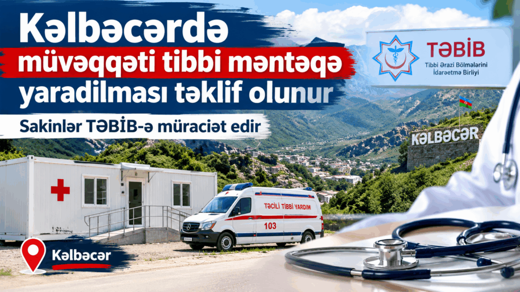 Kəlbəcər sakinlərindən TƏBİB-ə müraciət: müvəqqəti tibbi məntəqə yaradılsın